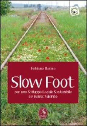 Immagine di Slow foot. Per uno sviluppo locale sostenibile del Basso Salento